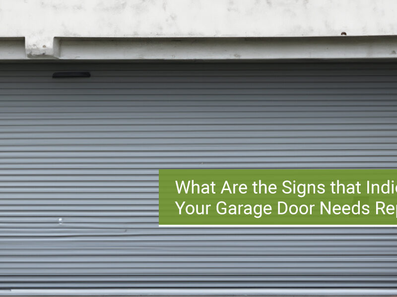 What Are the Signs that Indicate Your Garage Door Needs Repair