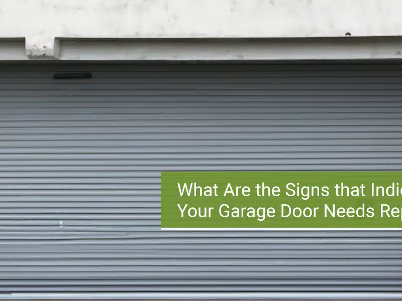 What Are the Signs that Indicate Your Garage Door Needs Repair