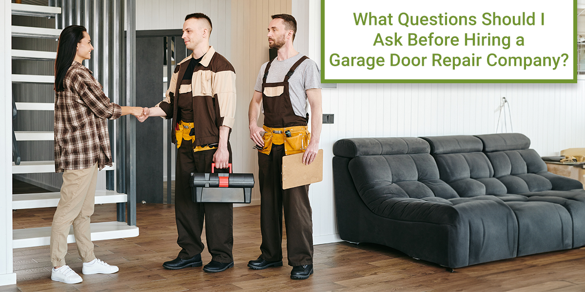 Questions Should I Ask Before Hiring a Garage Door Repair Company