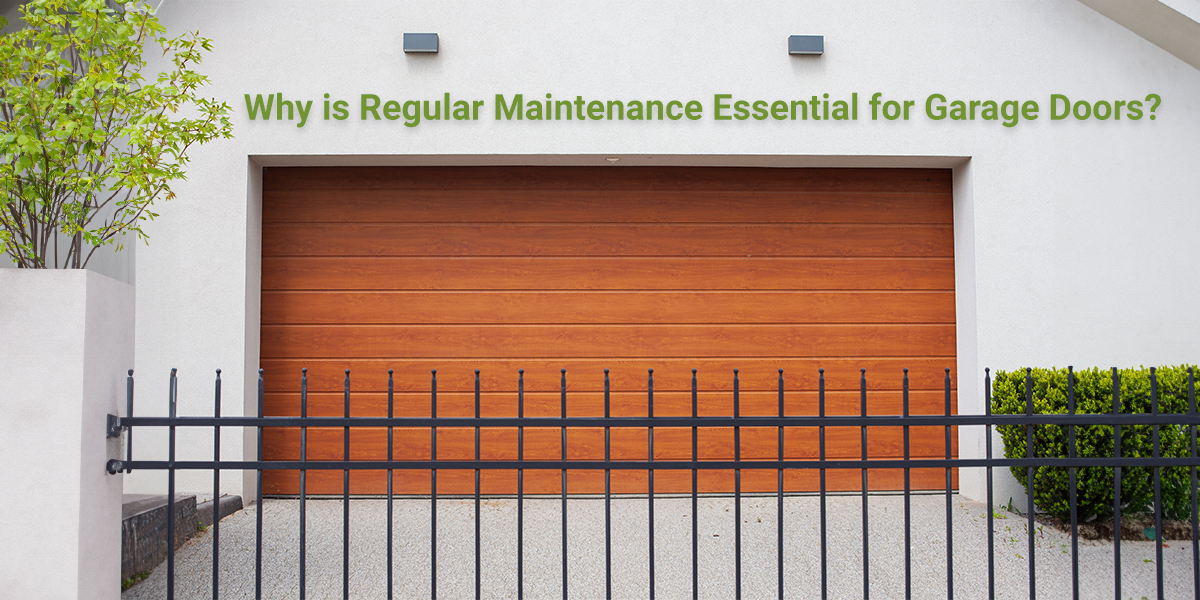 Why is Regular Maintenance Essential for Garage Doors