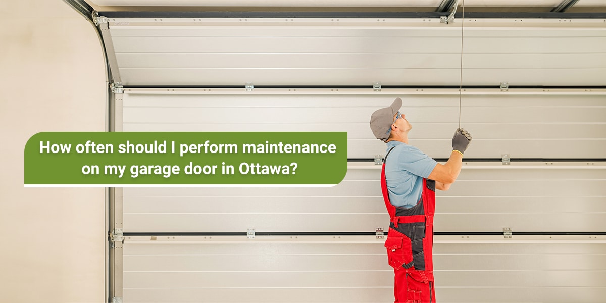 Garage Door Maintenance in Ottawa